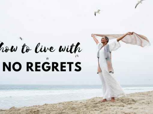 How to Live Without Regrets