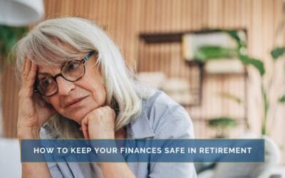 How to Keep Your Finances Safe in Retirement