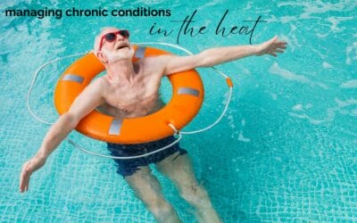 Senior’s Guide to Managing Chronic Conditions in the Heat