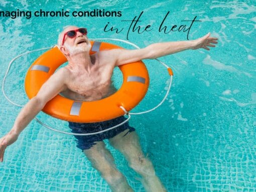 Senior’s Guide to Managing Chronic Conditions in the Heat