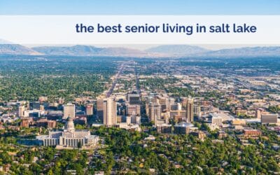 The 3 Best Senior Living Communities Near Salt Lake City